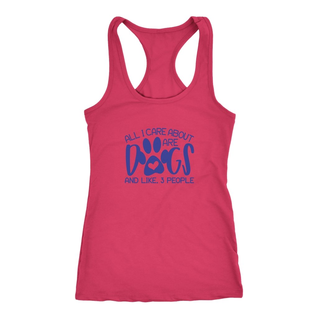 All I Care About Are Dogs And Like 3 People Racerback TankT-shirt - My E Three