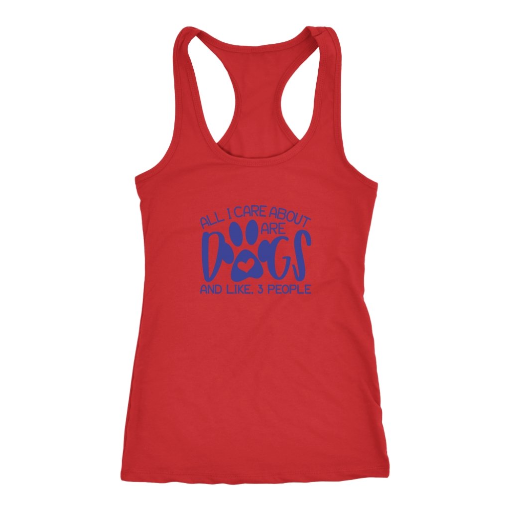 All I Care About Are Dogs And Like 3 People Racerback TankT-shirt - My E Three