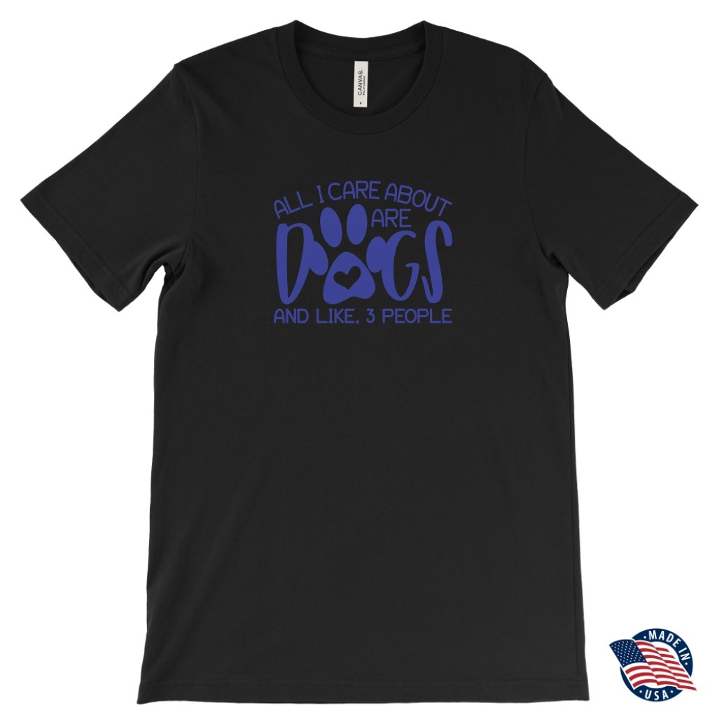 All I Care About Are Dogs And Like 3 People Unisex T-ShirtT-shirt - My E Three
