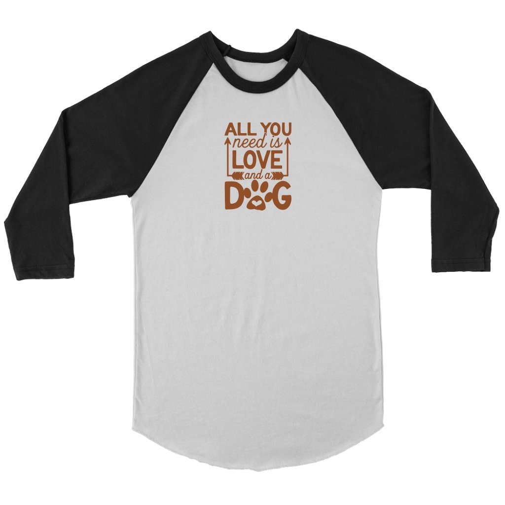 All Need is Love And A Dog Unisex 3/4 RaglanT-shirt - My E Three