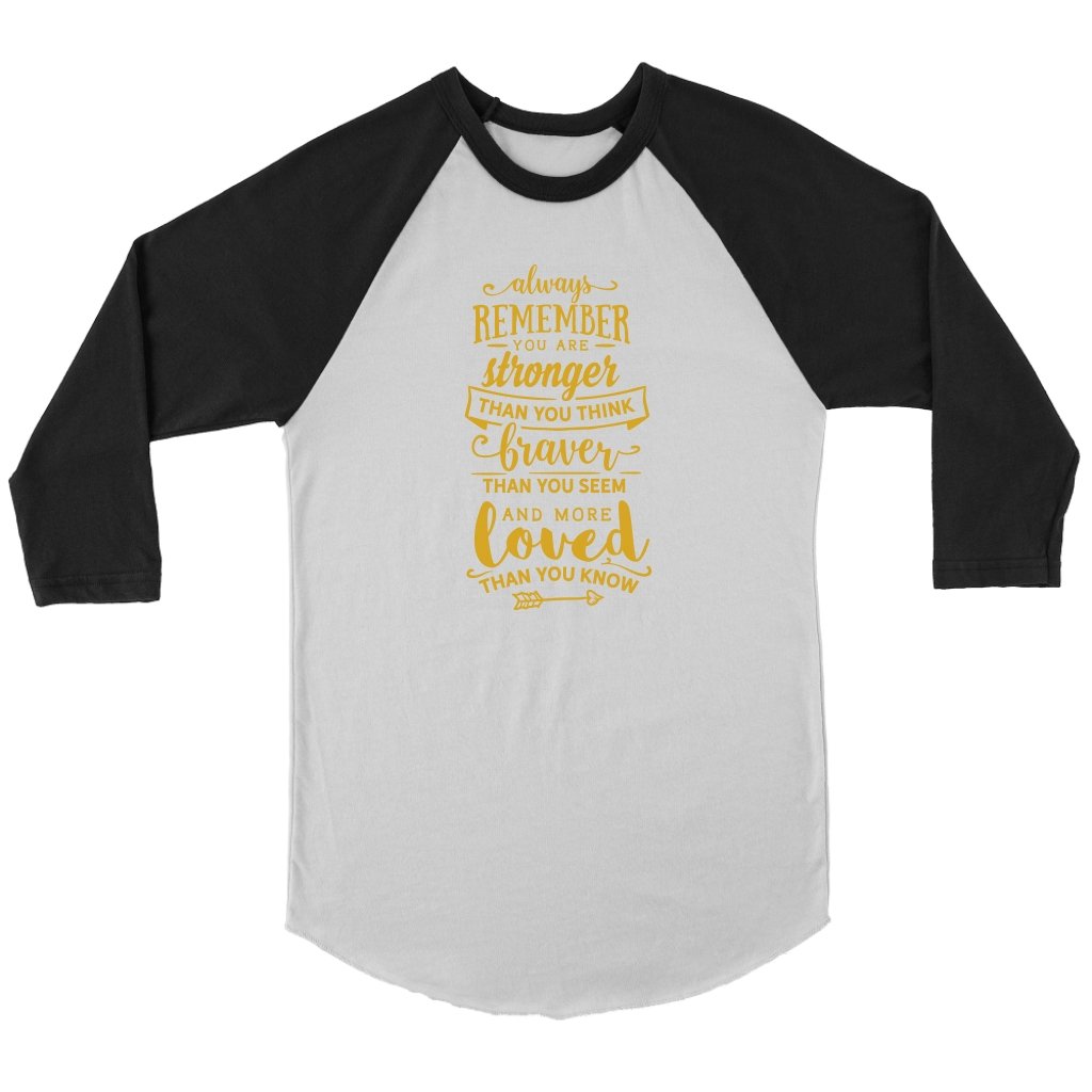 Always Remember you are stronger Unisex 3/4 RaglanT-shirt - My E Three