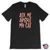 Ask Me About My Cat Unisex T-ShirtT-shirt - My E Three