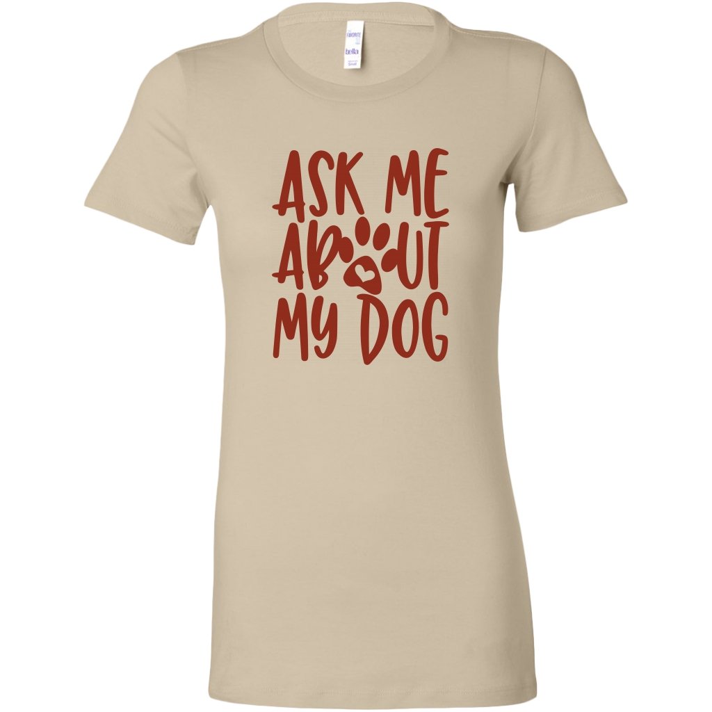 Ask Me About My Dog Womens ShirtT-shirt - My E Three