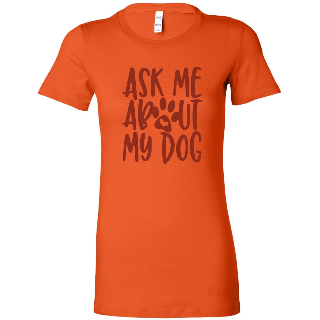 Ask Me About My Dog Womens ShirtT-shirt - My E Three