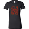 Ask Me About My Dog Womens ShirtT-shirt - My E Three