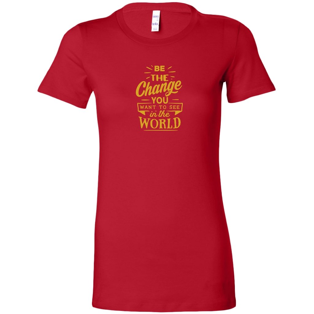 Be The Change You Want To See in The World Womens ShirtT-shirt - My E Three