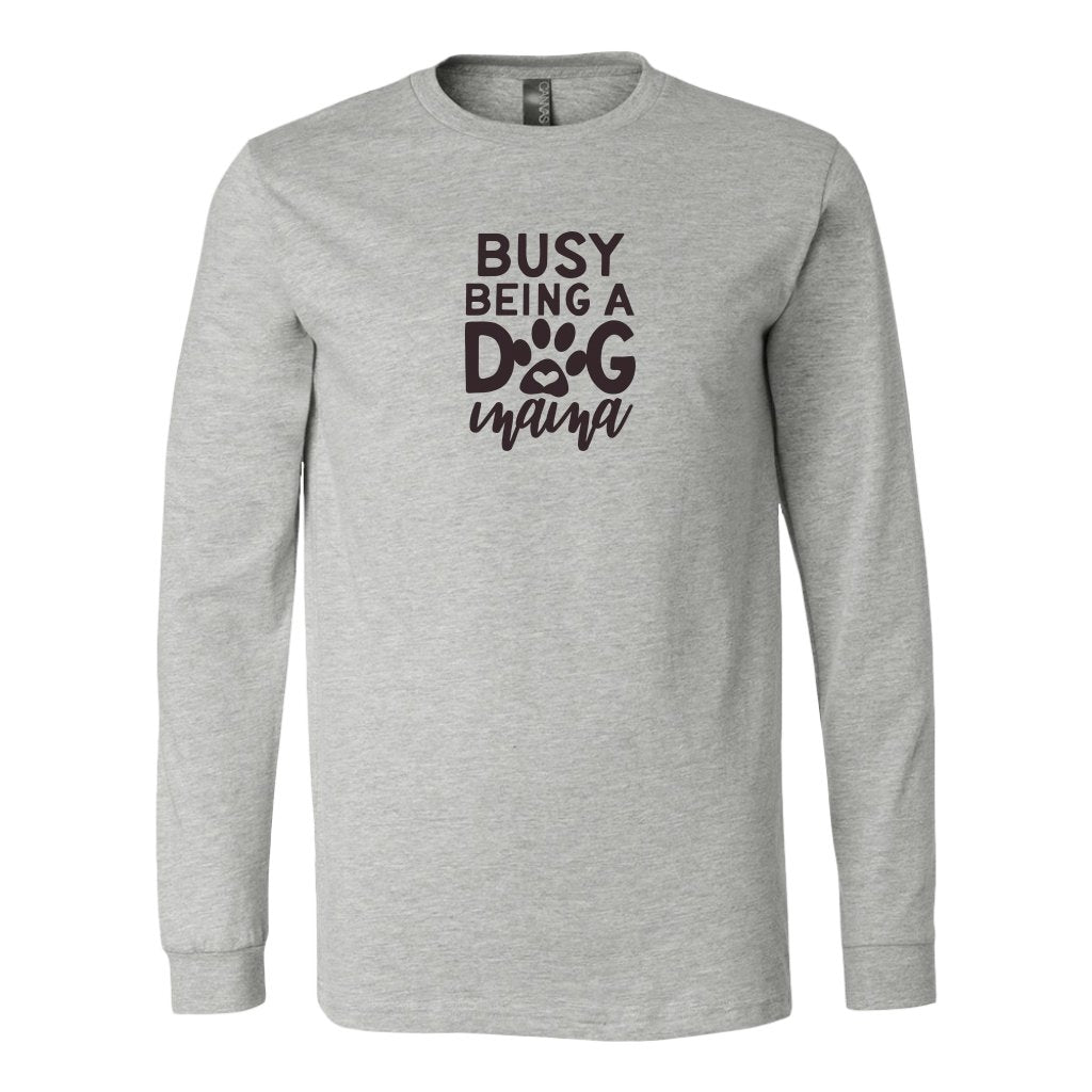 Busy Being A Dog Mama Long Sleeve ShirtT-shirt - My E Three