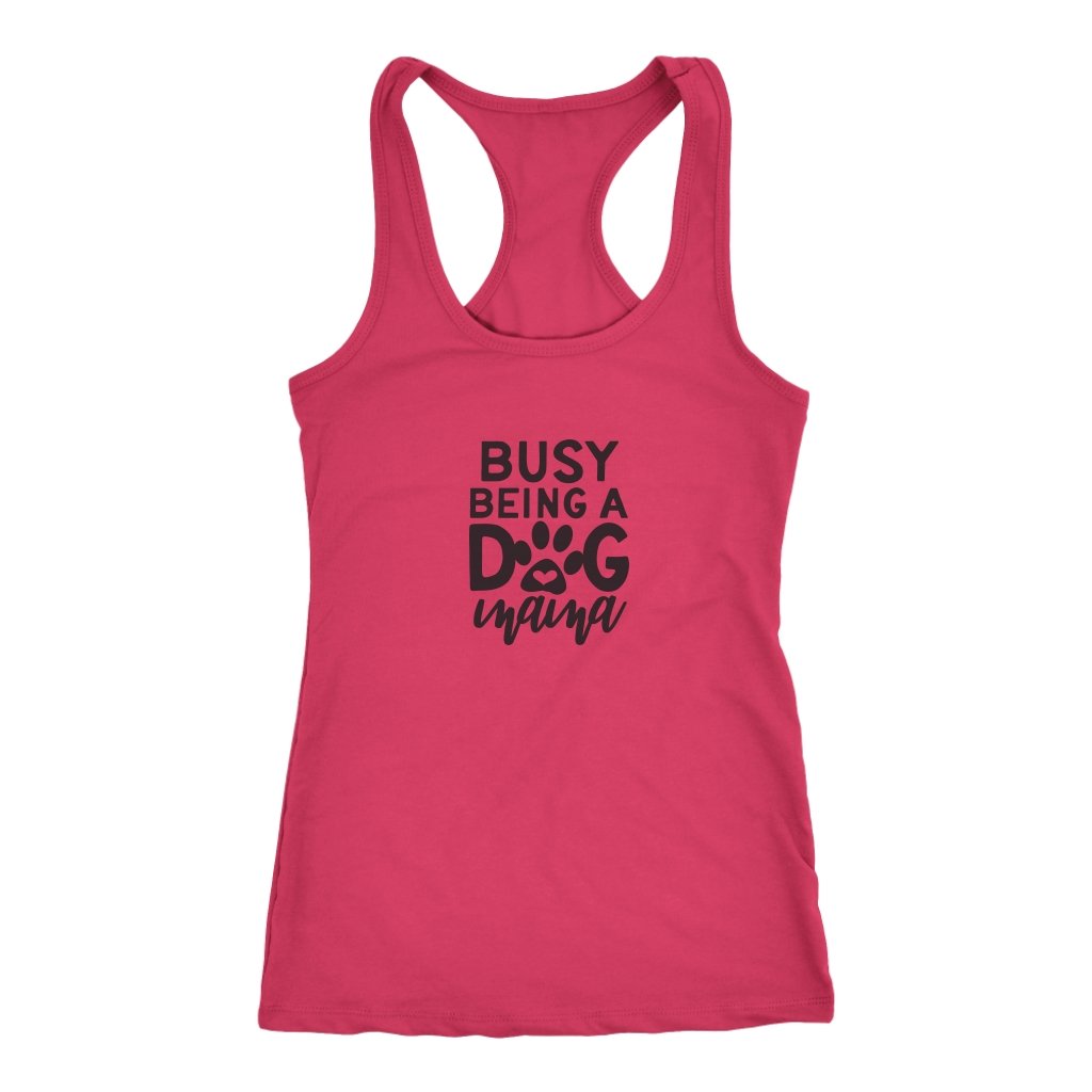 Busy Being A Dog Mama Racerback TankT-shirt - My E Three