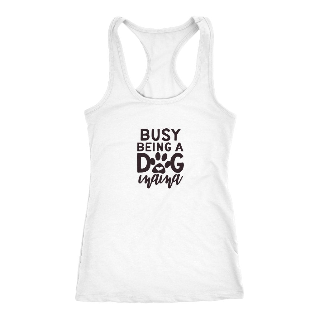 Busy Being A Dog Mama Racerback TankT-shirt - My E Three