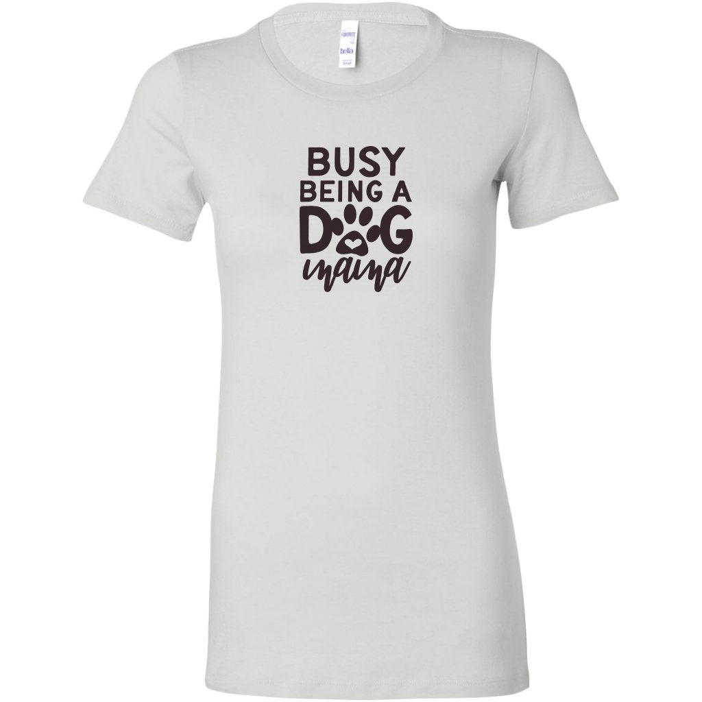 Busy Being A Dog Mama Womens ShirtT-shirt - My E Three