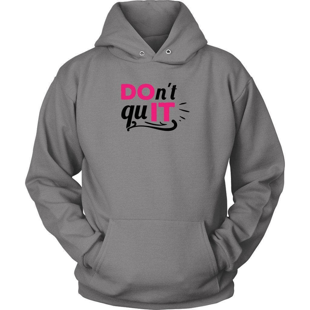 Don't quit Unisex HoodieT-shirt - My E Three