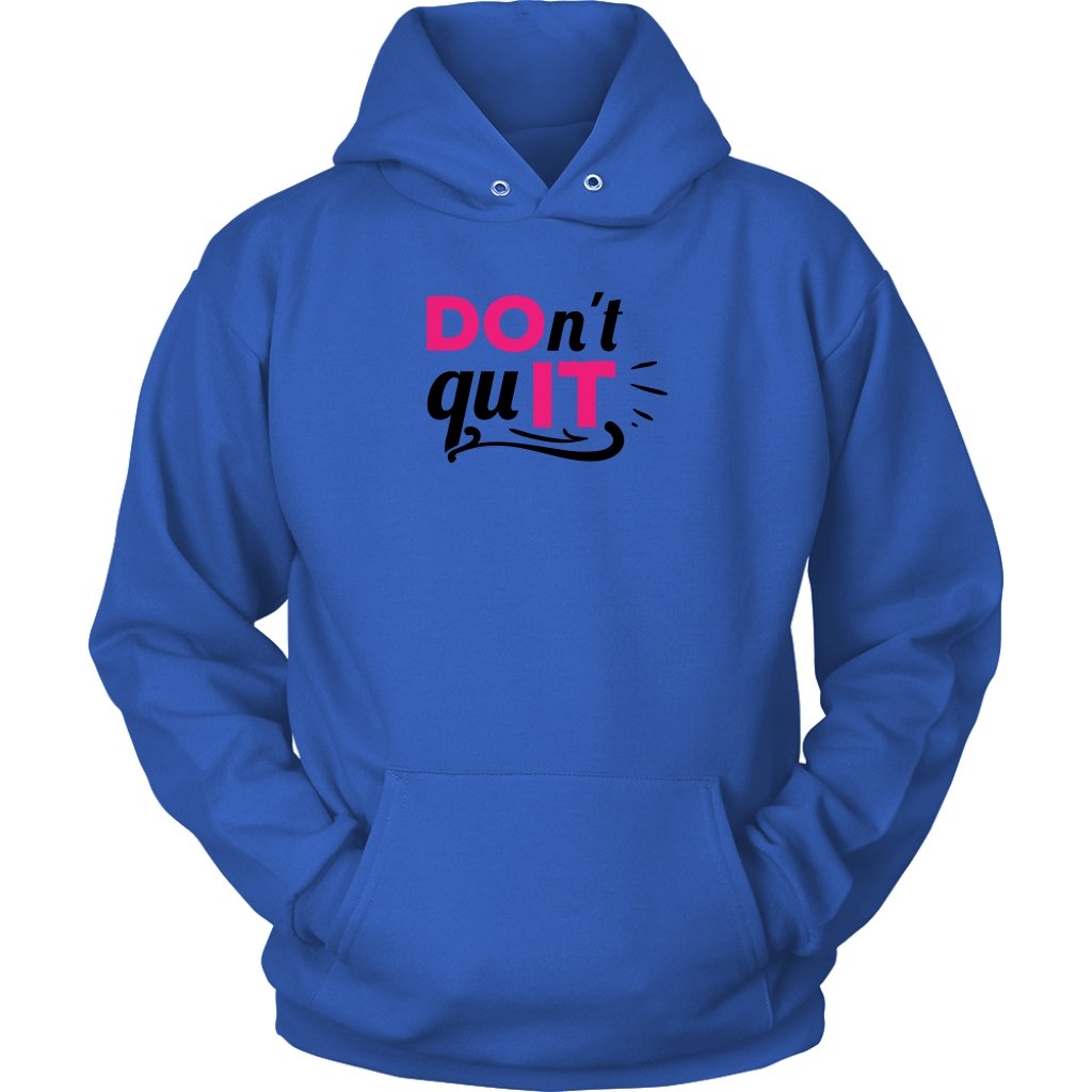 Don't quit Unisex HoodieT-shirt - My E Three