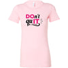Load image into Gallery viewer, Don&#39;t quit Womens ShirtT-shirt - My E Three