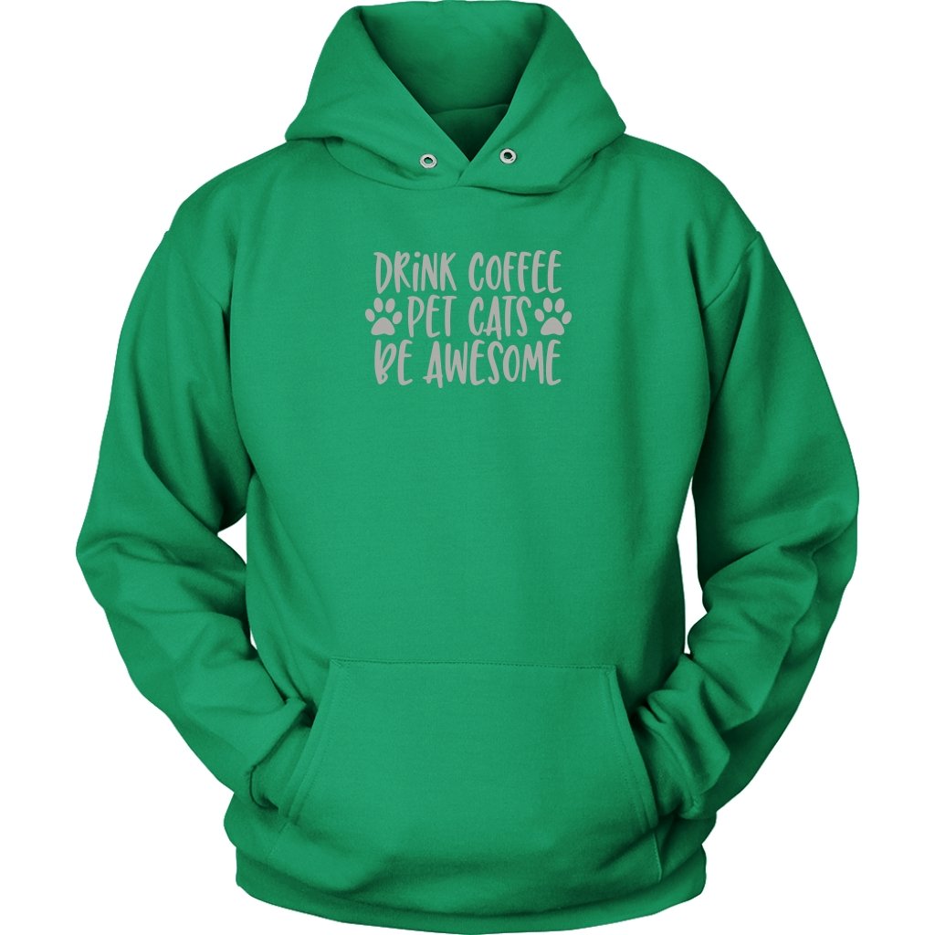 Drink Coffe Pet Cats Be Awesome Unisex HoodieT-shirt - My E Three