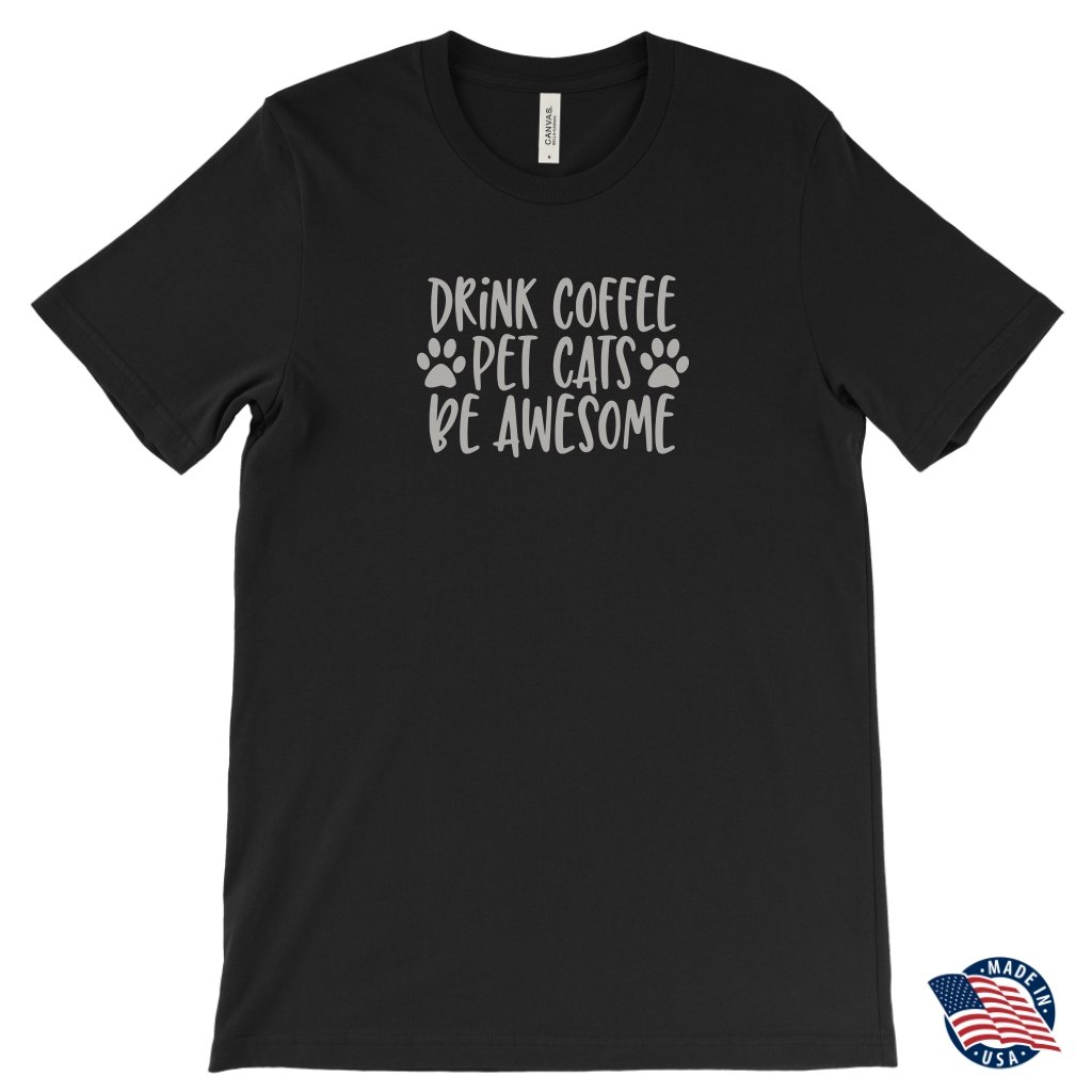 Drink Coffe Pet Cats Be Awesome Unisex T-ShirtT-shirt - My E Three