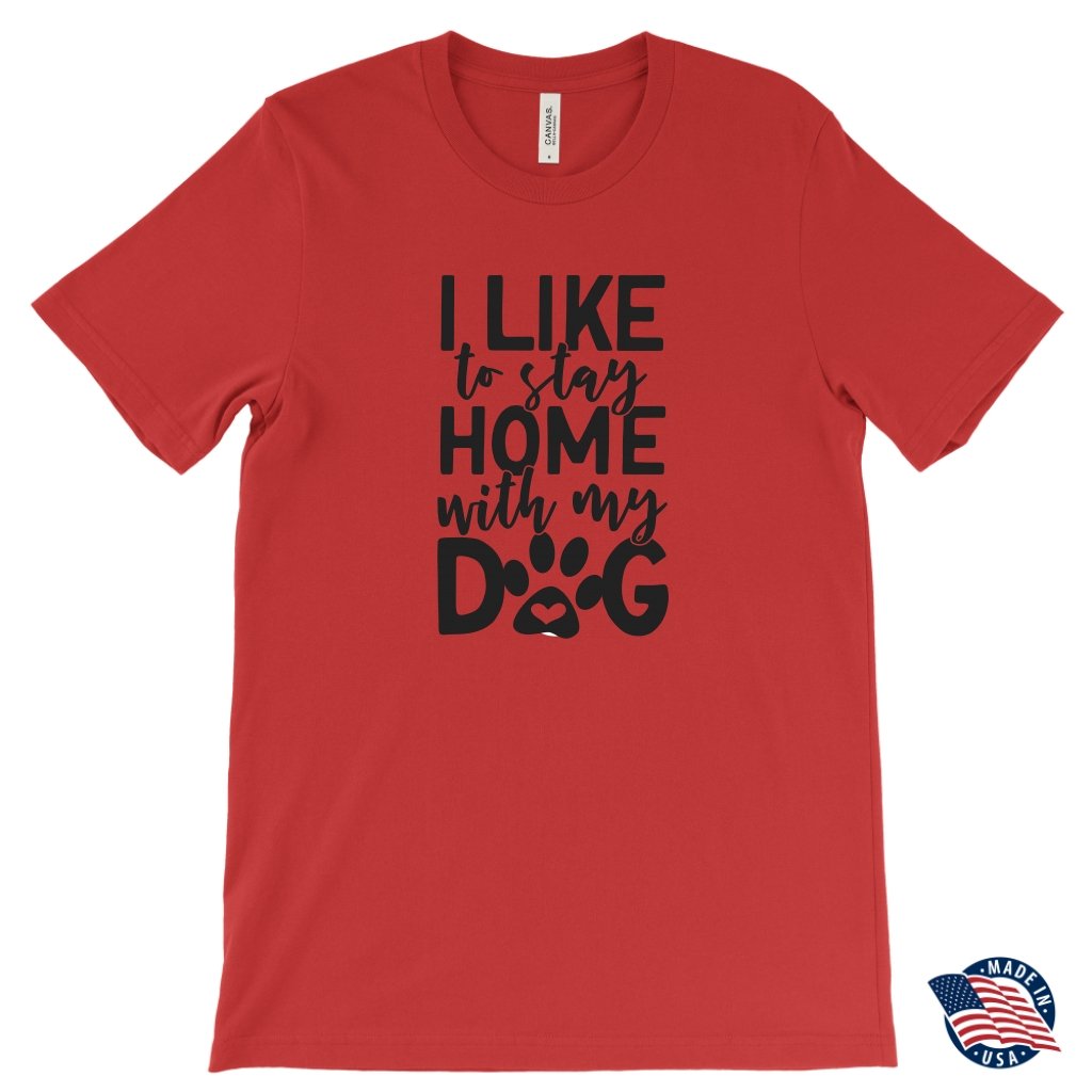 I Like To Stay Home with My Dog Unisex T-ShirtT-shirt - My E Three
