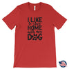 Load image into Gallery viewer, I Like To Stay Home with My Dog Unisex T-ShirtT-shirt - My E Three