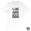 I Like To Stay Home with My Dog Unisex T-ShirtT-shirt - My E Three