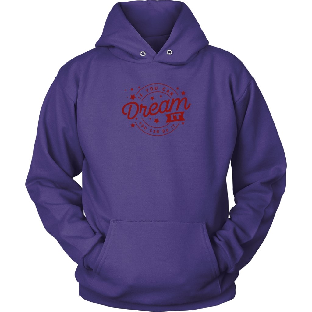 If you can dream it you can do it Unisex HoodieT-shirt - My E Three