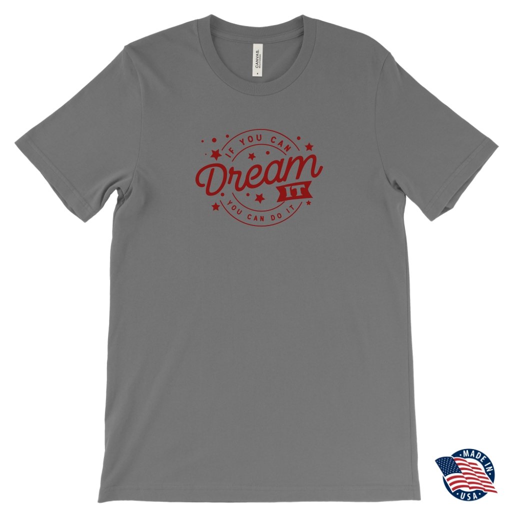 If you can dream it you can do it Unisex T-ShirtT-shirt - My E Three