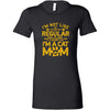 Load image into Gallery viewer, Im Not Like A Regular Mom I&#39;m A Cat Mom Womens ShirtT-shirt - My E Three