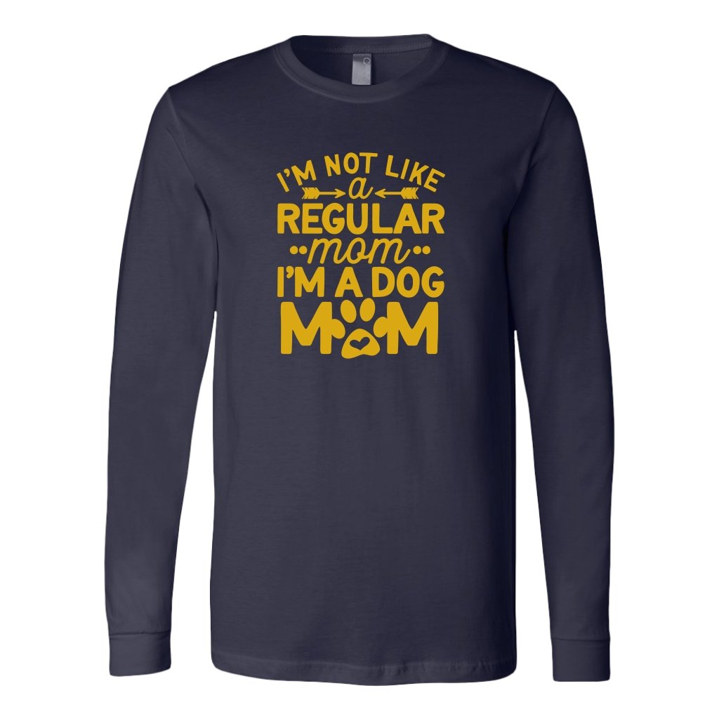 Im Not Like A Regular Mom I'm A Dog Mom Long Sleeve ShirtT-shirt - My E Three