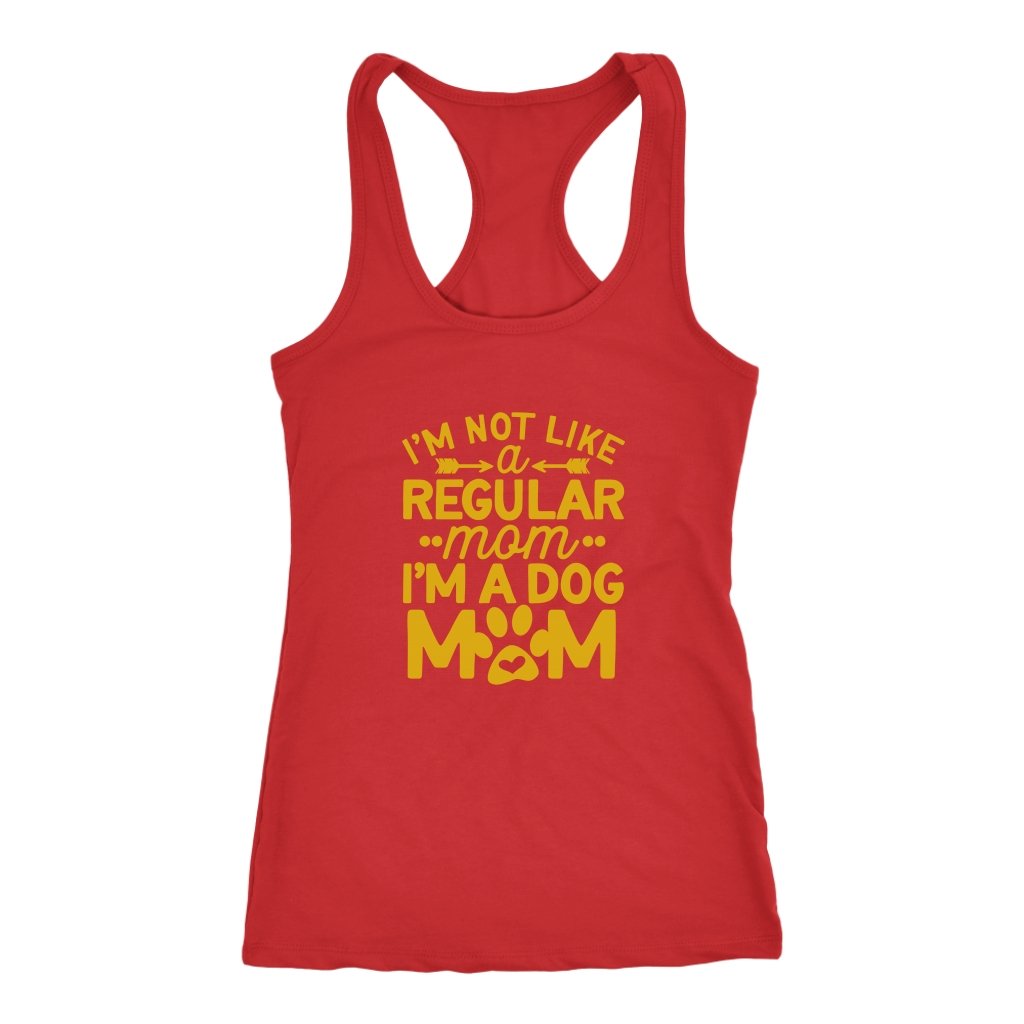 Im Not Like A Regular Mom I'm A Dog Mom Racerback TankT-shirt - My E Three