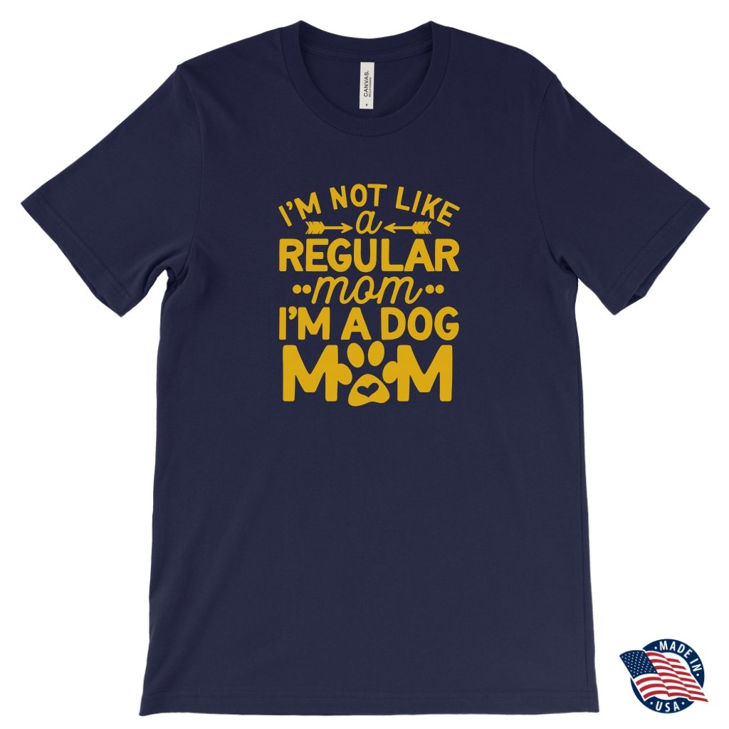 Im Not Like A Regular Mom I'm A Dog Mom Unisex T-ShirtT-shirt - My E Three