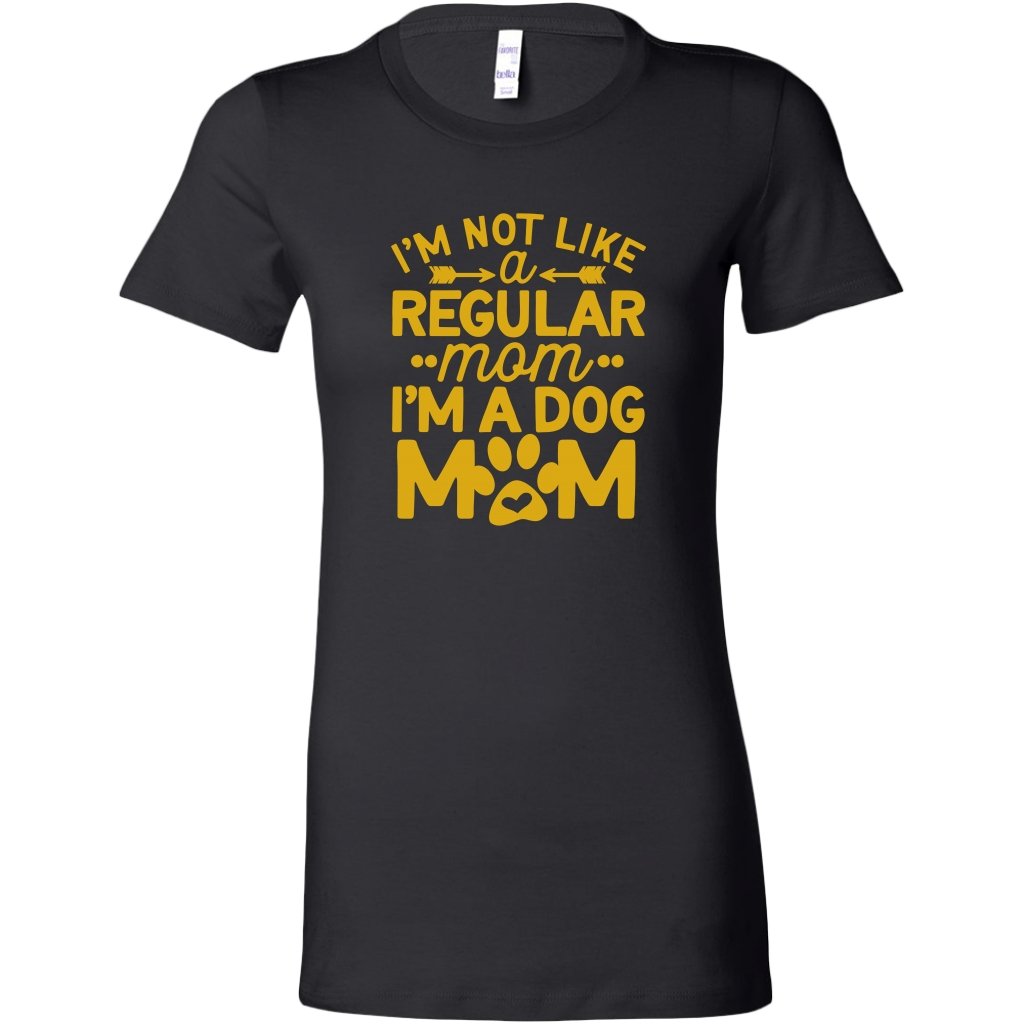 Im Not Like A Regular Mom I'm A Dog Mom Womens ShirtT-shirt - My E Three