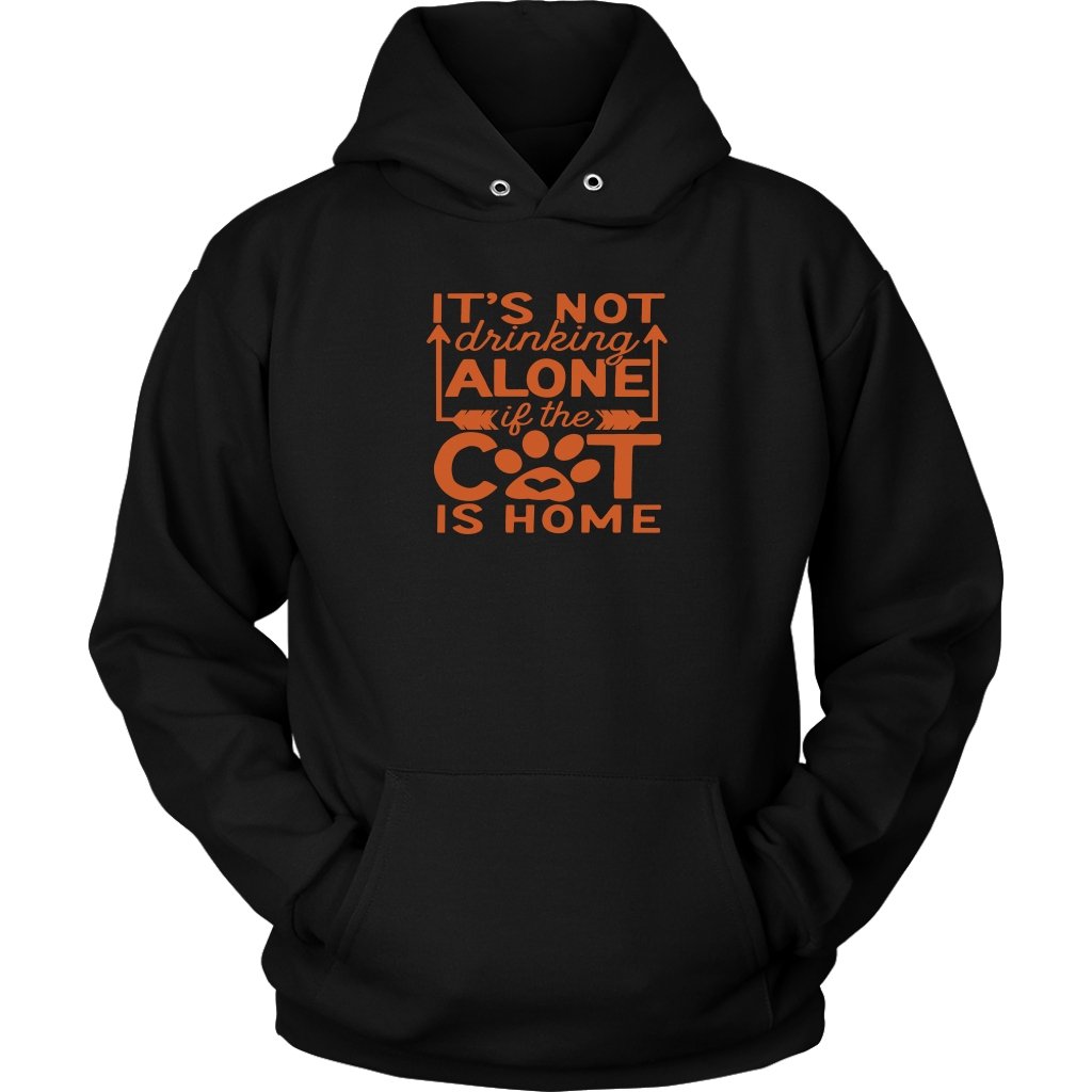 It's Not Drinking Alone If The Cat Is Home Unisex HoodieT-shirt - My E Three