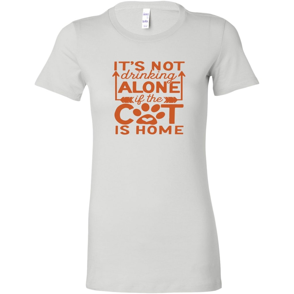 It's Not Drinking Alone If The Cat Is Home Womens ShirtT-shirt - My E Three