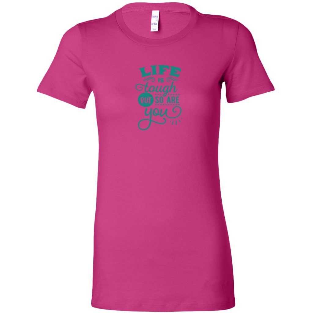 Life is tough but so are you Womens ShirtT-shirt - My E Three