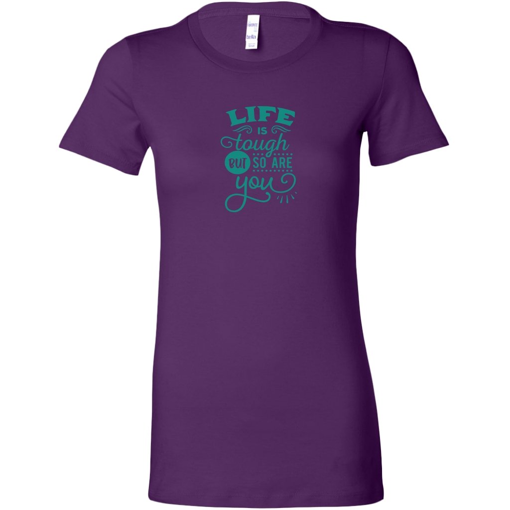 Life is tough but so are you Womens ShirtT-shirt - My E Three