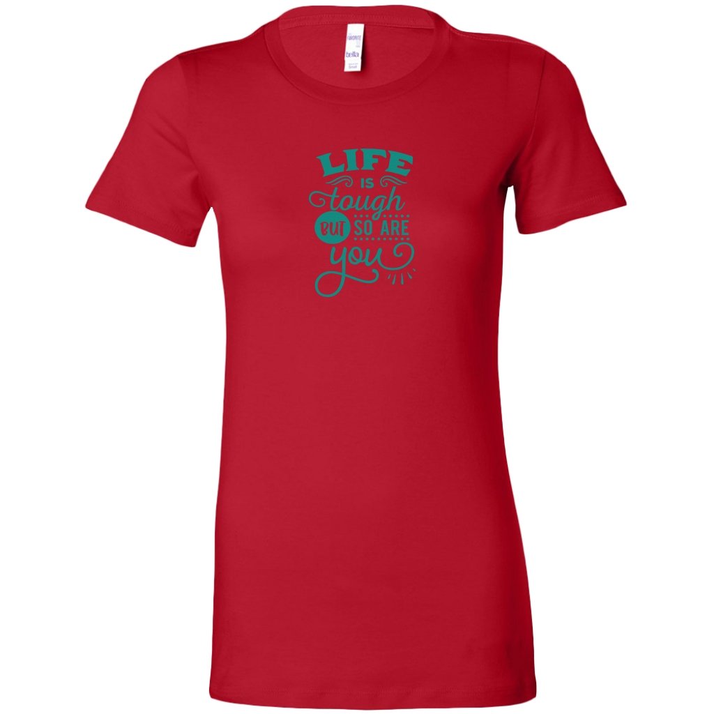 Life is tough but so are you Womens ShirtT-shirt - My E Three