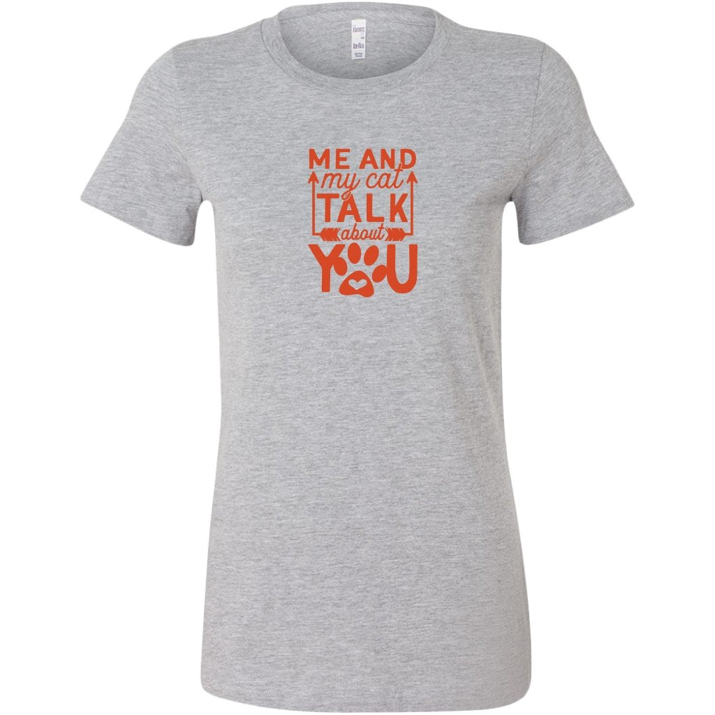 Me And My Cat Talk About You Womens ShirtT-shirt - My E Three
