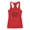Never Ever Give up Racerback TankT-shirt - My E Three