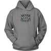 Never Ever Give up Unisex HoodieT-shirt - My E Three