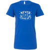 Load image into Gallery viewer, Never give up Bella Womens ShirtT-shirt - My E Three