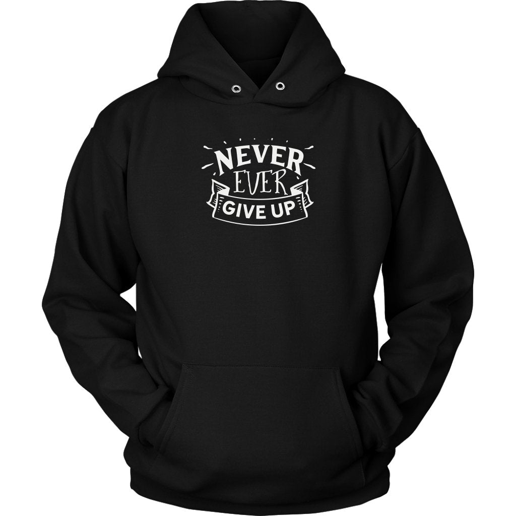 Never give up Unisex HoodieT-shirt - My E Three
