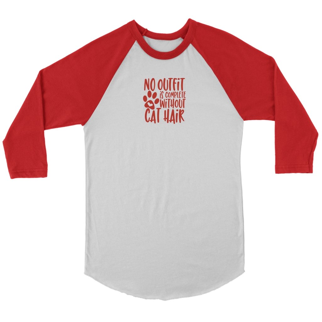 No Outfits is Complete Without Cat Hair Unisex 3/4 RaglanT-shirt - My E Three