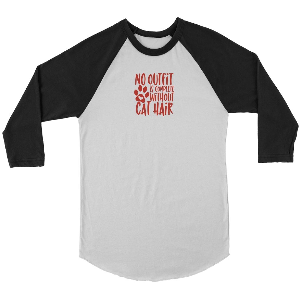 No Outfits is Complete Without Cat Hair Unisex 3/4 RaglanT-shirt - My E Three