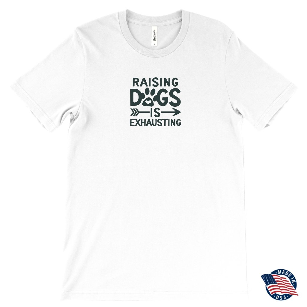 Raising Dogs is Exhaustng Unisex T-ShirtT-shirt - My E Three