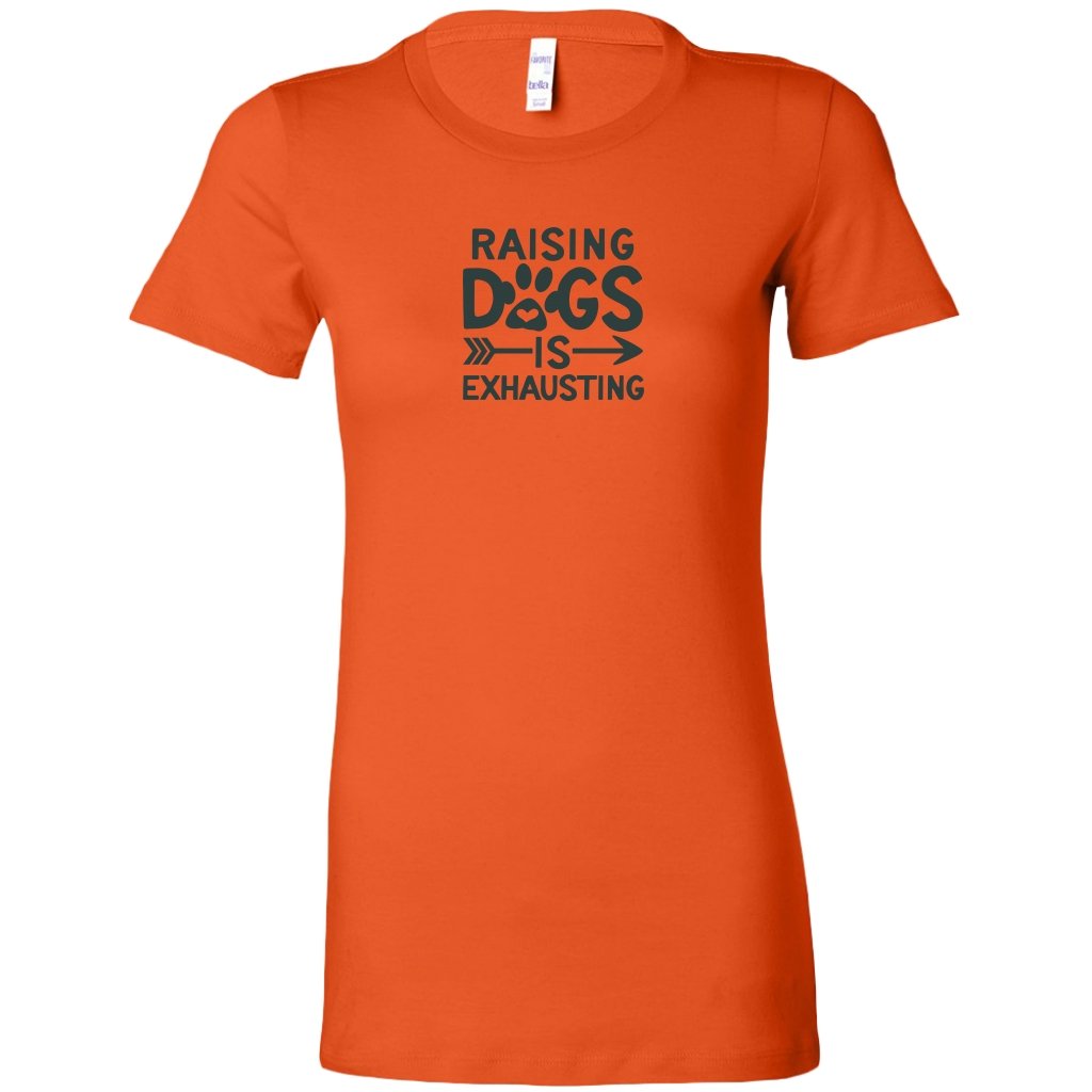 Raising Dogs is Exhaustng Womens ShirtT-shirt - My E Three