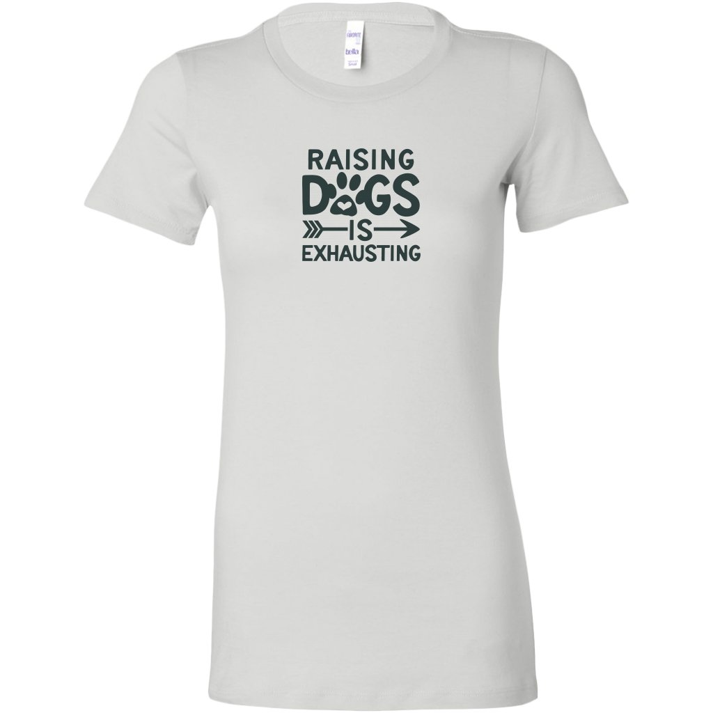 Raising Dogs is Exhaustng Womens ShirtT-shirt - My E Three