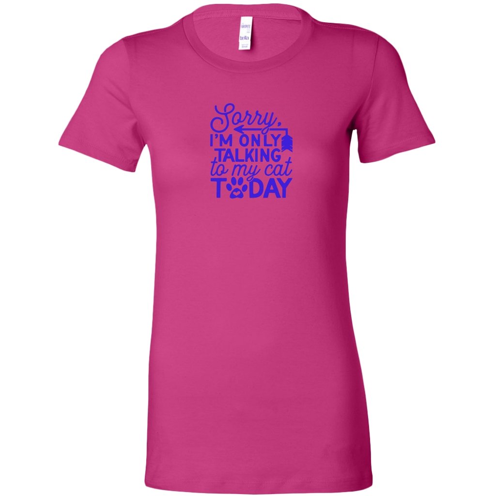 Sorry im Only Talking To My Cat Today Womens ShirtT-shirt - My E Three
