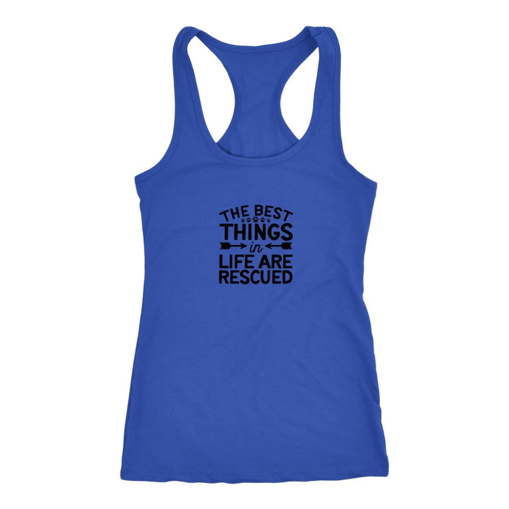 The Best Things in Life Are Rescued Racerback TankT-shirt - My E Three